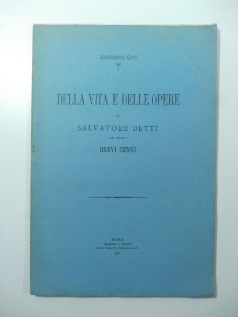 Della vita e delle opere di Salvatore Betti. Brevi cenni